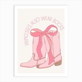 Princess Also Wear Boots Art Print