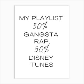 My Playlist 50 Gangsta Rap 50 Disney Tunes 1 Art Print