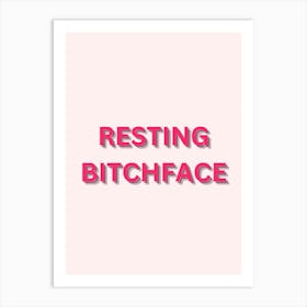 Resting Bitchface Art Print