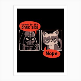 Come To The Dark Side! Nope Art Print