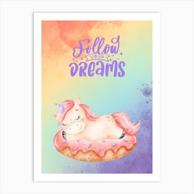 Follow Your Dreams 1 Art Print