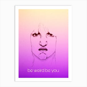 Be Weird Be Purple Art Print