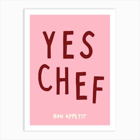 Yes Chef Pink Print Art Print