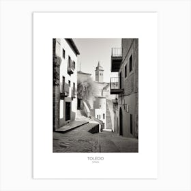Poster Of Toledo, Spain, Black And White Analogue Photography 3 Art Print