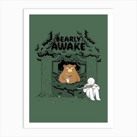 Bearly Awake Art Print