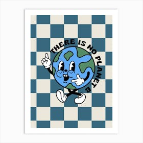 "There is no Planet B" Checkerboard Print Art - Rad Vintage Retro Style Cartoon Artwork for Skater Kids Art Print