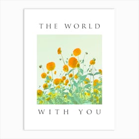 THE WORLD WITH YOU Art Print