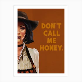 Don'T Call Me Honey Smoking Cowgirl Art Print