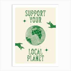 Support Your Local Planet Art Print