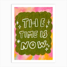 Time Is Now Quotes Art Print