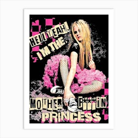 I'M The Motherfucking Princess Avril Lavigne Art Print