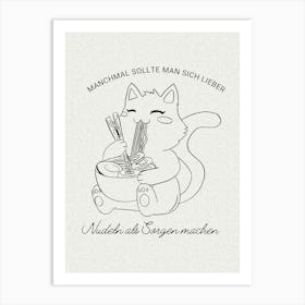 MANCHMAL SOLLTE MAN SICH LIEBER Nudeln als Sorgen machen - Katze | Pasta, Cat, Humor, WorryFree, Funny, Food, Art, Illustration, Decor, Relax, Quirky, Cozy Art Print