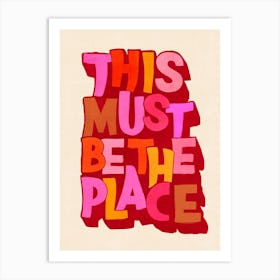 This Must Be The Place 1 Art Print