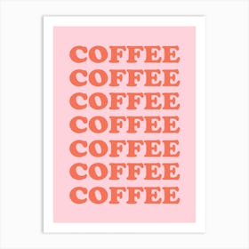 Pink Coffee Coffee Coffee Art Print