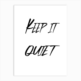 Keep It Quiet Art Print