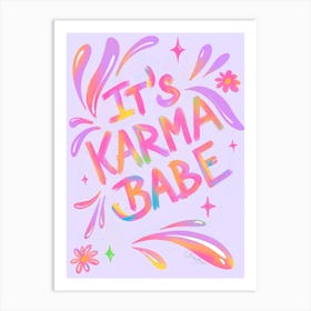 It's Karma Babe Art Print