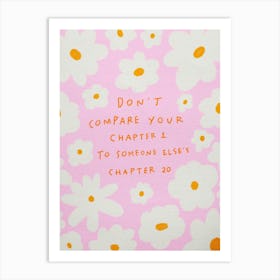Don'T Compare Your Chapter 1 To Chapter 20 Art Print