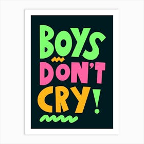Boys Don't Cry Art Print