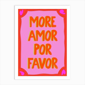 More Amor Por Favor Cute Pink Art Print Art Print