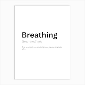 Breathing Definition Meaning Art Print