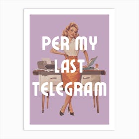 Per My Last Telegram | Per My Last Email Funny Office 3 Art Print