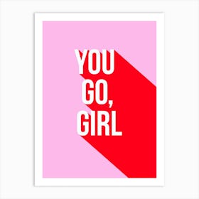 You Go Girl Power Red And Pink Art Print