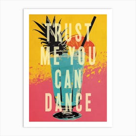 Trust Me You Can Dance Art Print