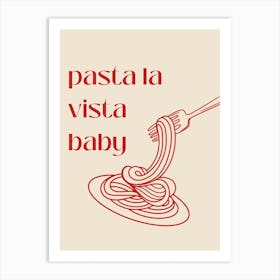 Pasta La Vista Baby Red Poster Art Print