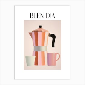 Moka Espresso Italian Coffee Maker Buen Dia 1 Art Print