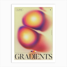 I Love Gradients Art Print