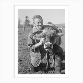 Fsa (Farm Security Administration) Rehabilitation Borrower Who Is A Dairy Farmer With One Of His Cows, Tillamook Art Print