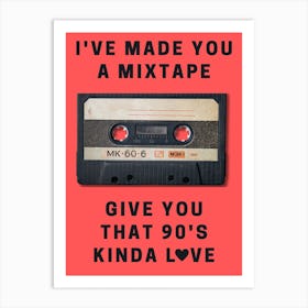 Mixtape 90s Love Print 1 Art Print