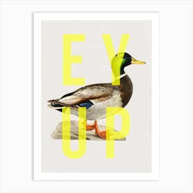 Ey Up Duck Art Print