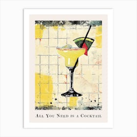 All You Need Is A Cocktail Tile Poster 11 Art Print