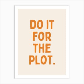 Do It For The Plot | Orange and Cream 1 Art Print