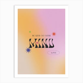 Be Kind To Your Mind Art Print