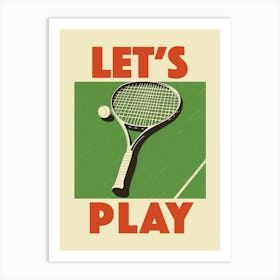 Let'S Play Tennis Art Print