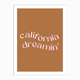 california dreamin’ Art Print