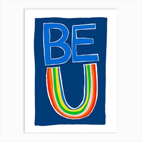 Be you rainbows print Art Print