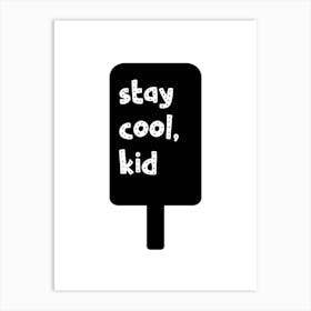 Stay Cool Kid Art Print