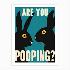 Are You Pooping? 44 Art Print