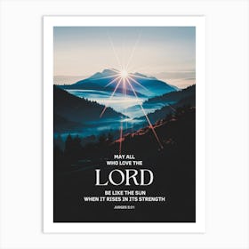 Bible Verse, Judges 5:31, May all who love the Lord be like the sun when it rises in its strength, Christian Art, sunrise, Mountain range 1 Art Print