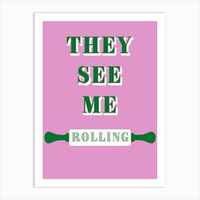 They See Me Rolling Kitchen Art Print