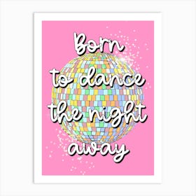 Born To Dance Art Print