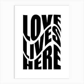 Love Lives Here Art Print