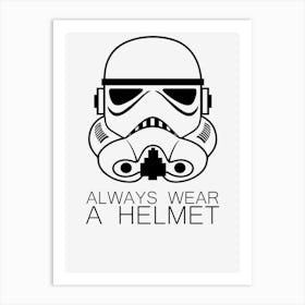 Stormtrooper Always Wear A Helmet Art Print