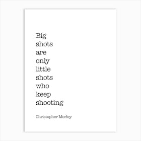 Big Shot Quote Art Print