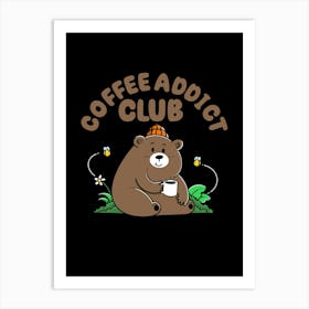 Coffee Addict Club Art Print