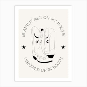 Showed Up In Boots B&W Art Print