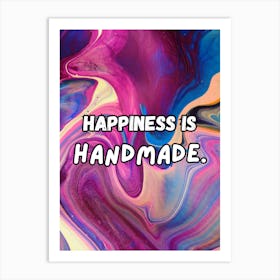 Happiness Is Handmade Art Print